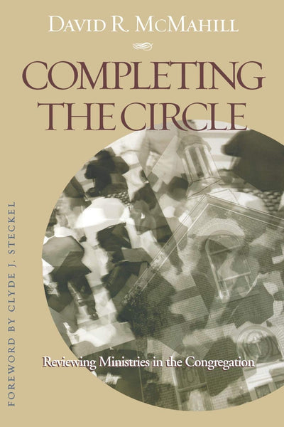 Completing the Circle: Reviewing Ministries In The Congregation