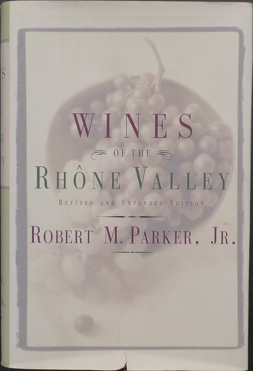 Wines of the Rhone Valley: Revised and Expanded Edition