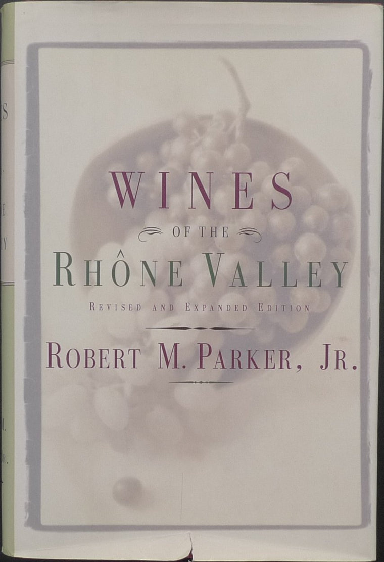 Wines of the Rhone Valley: Revised and Expanded Edition