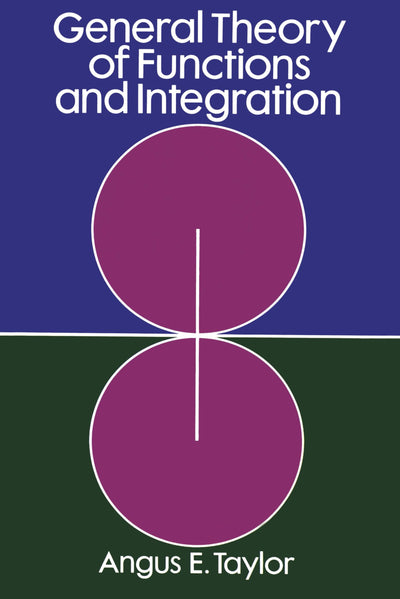 General Theory of Functions and Integration (Dover Books on Mathematics)