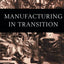 Manufacturing in Transition (And Business Studies; 7)