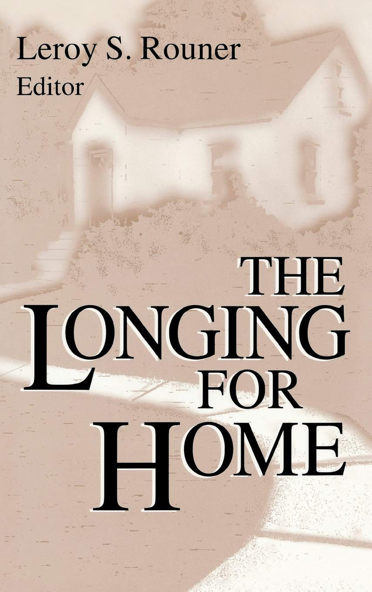 Longing For Home (Boston University Studies in Philosophy and Religion) (Boston University Studies in Philosophy and Religion, 17)