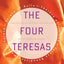 The Four Teresas by Loehr, Gina