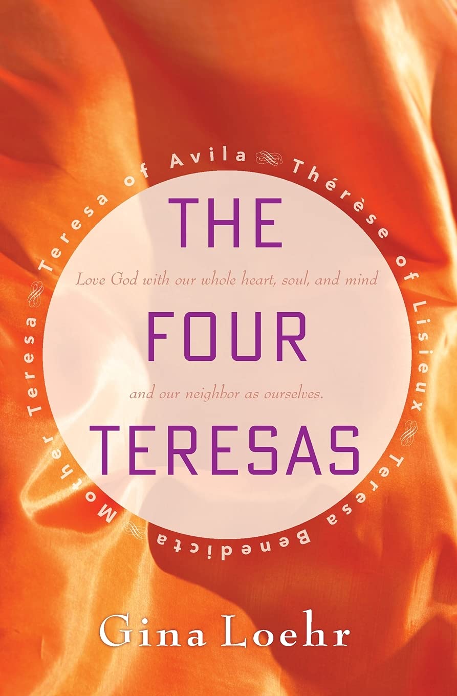 The Four Teresas by Loehr, Gina