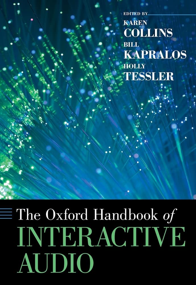 The Oxford Handbook of Interactive Audio (Oxford Handbooks)