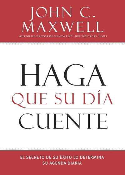 Haga que su Da Cuente: El Secreto de su Exito lo Determina su Agenda Diaria (Spanish Edition)