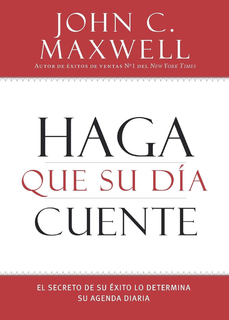 Haga que su Da Cuente: El Secreto de su Exito lo Determina su Agenda Diaria (Spanish Edition)