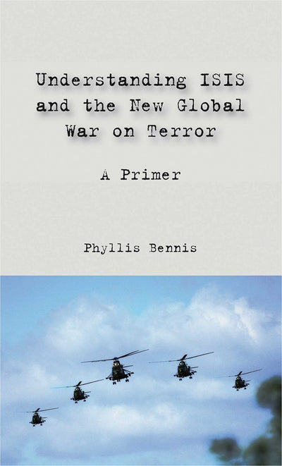 Understanding ISIS and the New Global War on Terror: A Primer