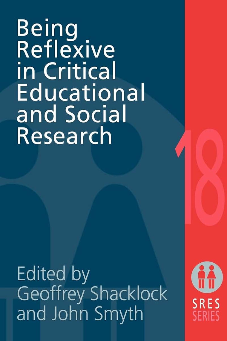 Being Reflexive in Critical and Social Educational Research (Social Research and Educational Studies Series)