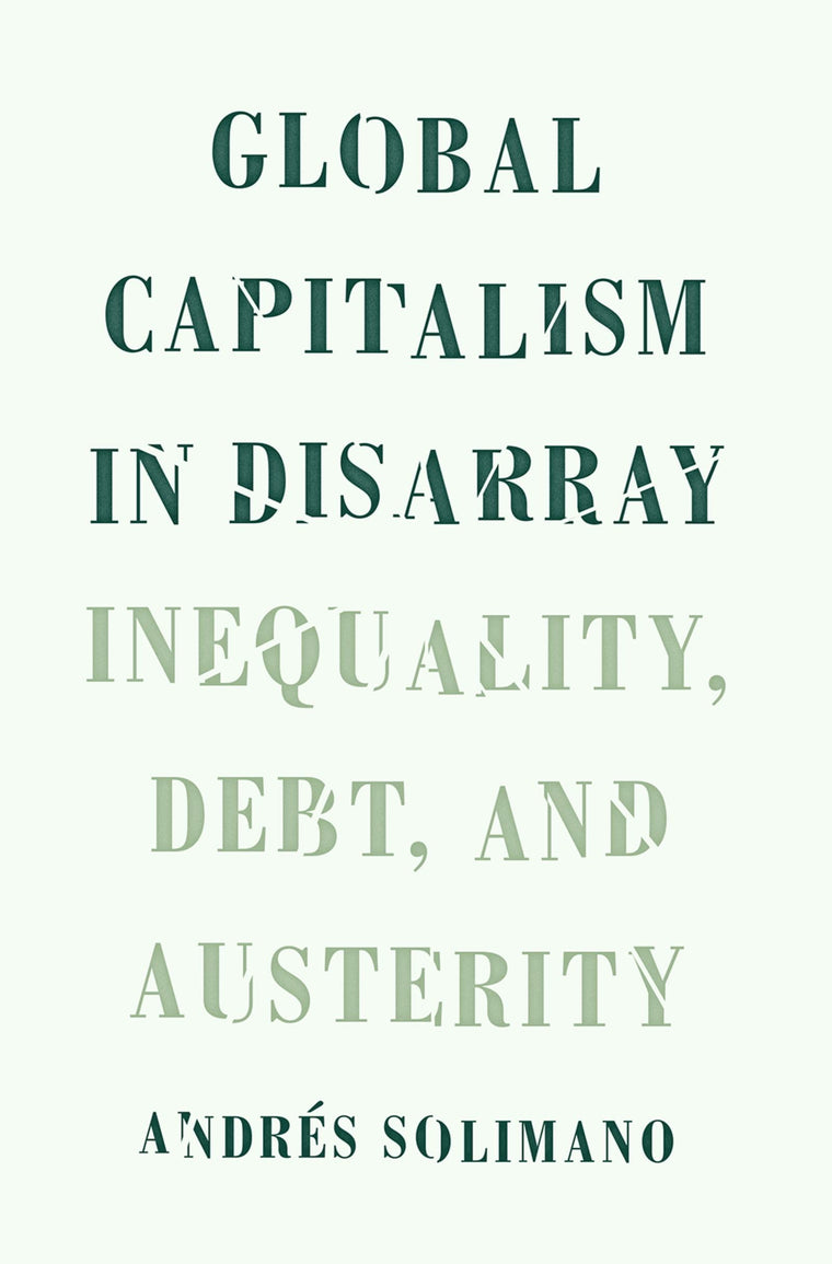 Global Capitalism in Disarray: Inequality, Debt, and Austerity