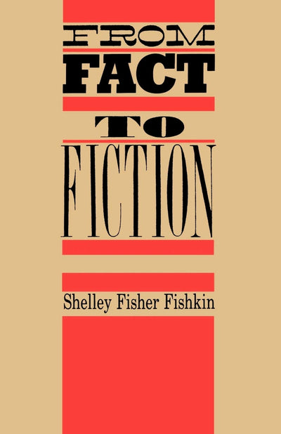 From Fact to Fiction: Journalism & Imaginative Writing in America (Literature/American Studies)
