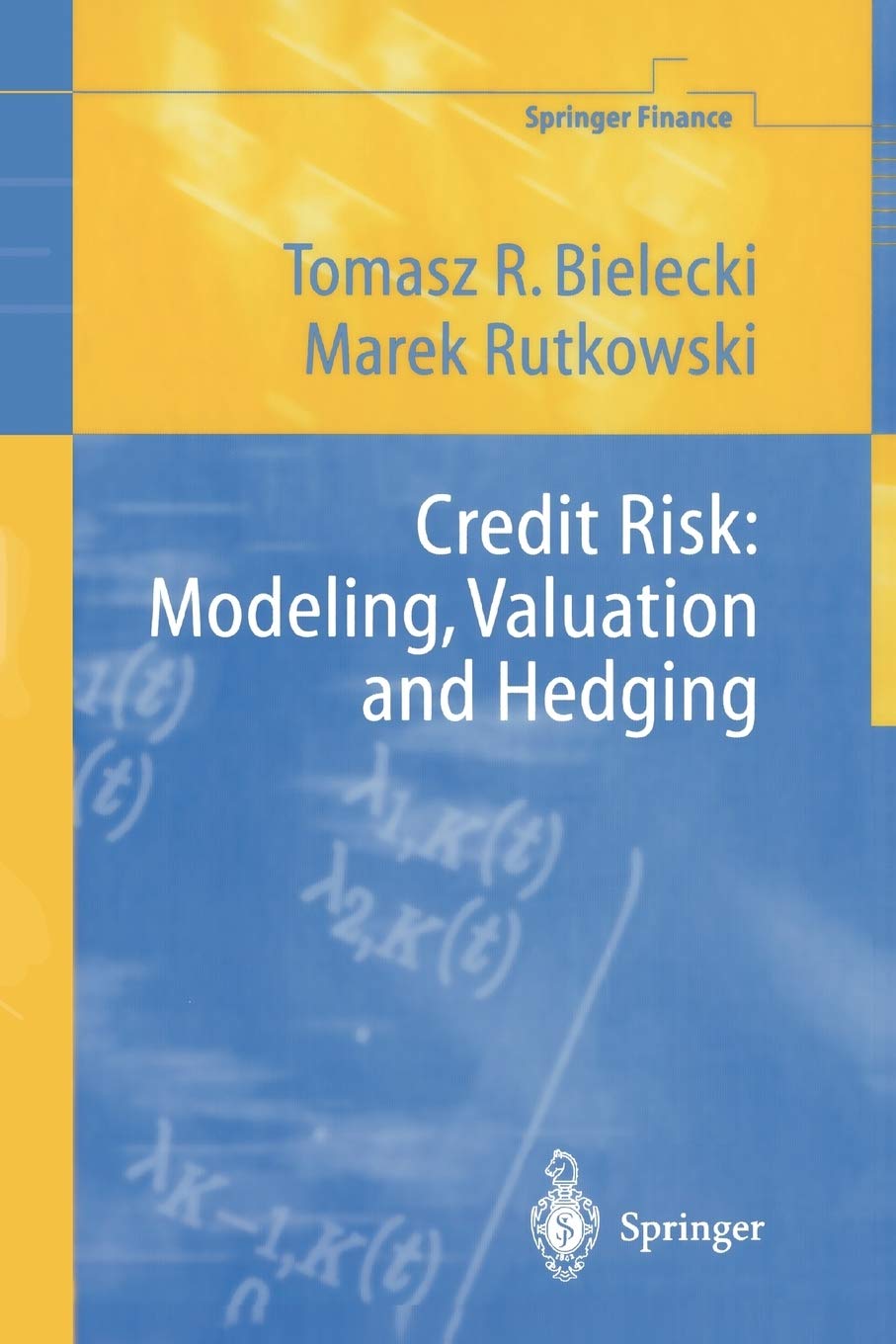 Credit Risk: Modeling, Valuation and Hedging (Springer Finance)