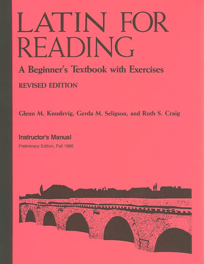 Latin for Reading: A Beginner's Textbook with Exercises (instructor's manual)