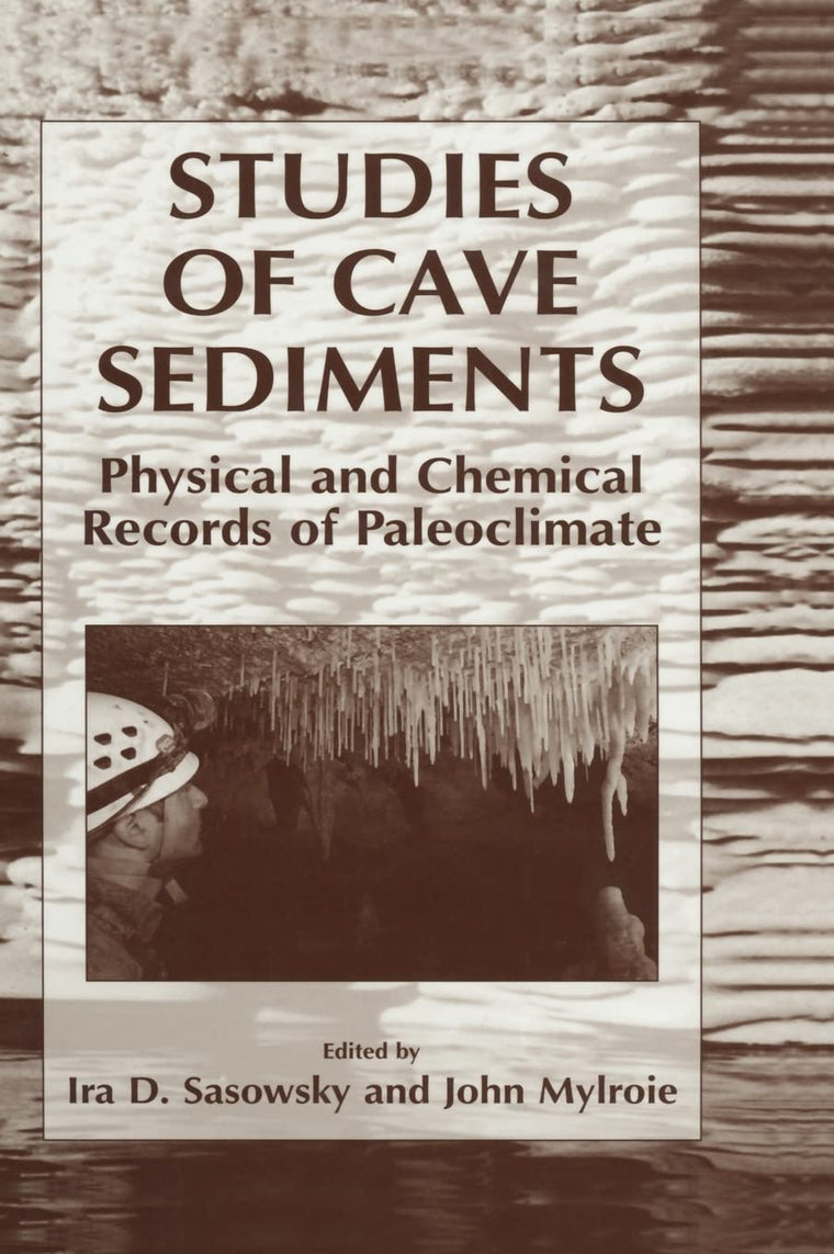Studies of Cave Sediments: Physical and Chemical Records of Paleoclimate