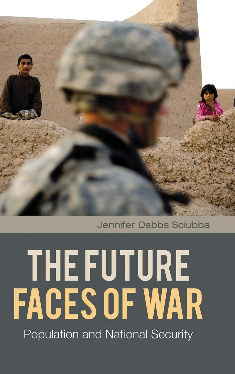 The Future Faces of War: Population and National Security (The Changing Face of War)