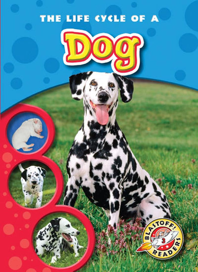 The Life Cycle of a Dog (Blastoff! Readers: Life Cycles)