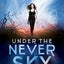 Under the Never Sky (Under the Never Sky Trilogy, 1)