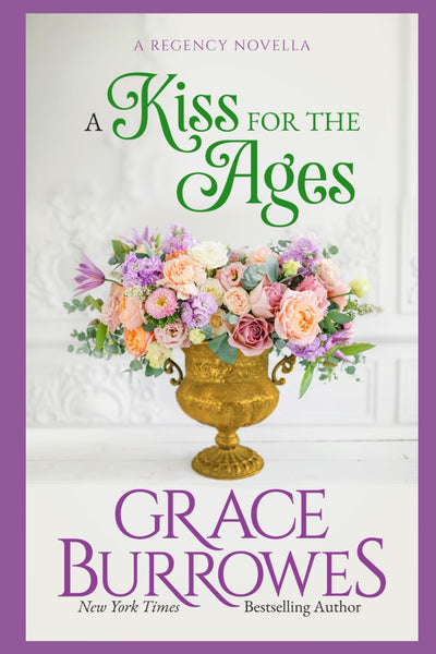 A Kiss for the Ages: A Regency NOVELLA