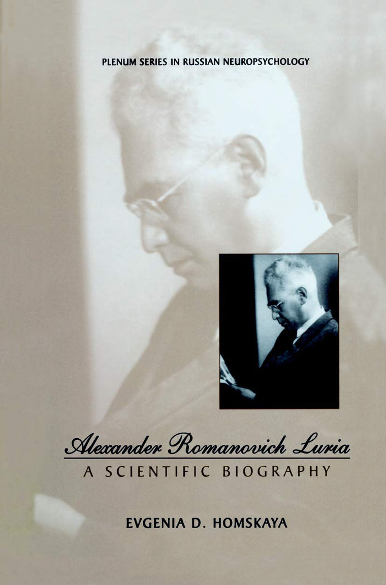Alexander Romanovich Luria: A Scientific Biography (Plenum Russian Neuropsychology)