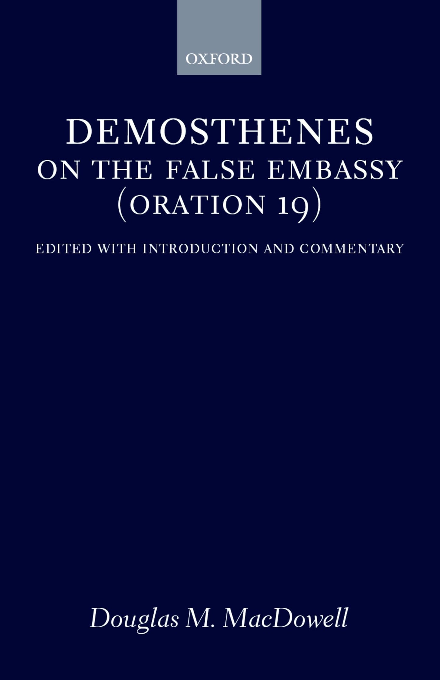 On the False Embassy (Oration 19): Edited with Introduction and Commentary