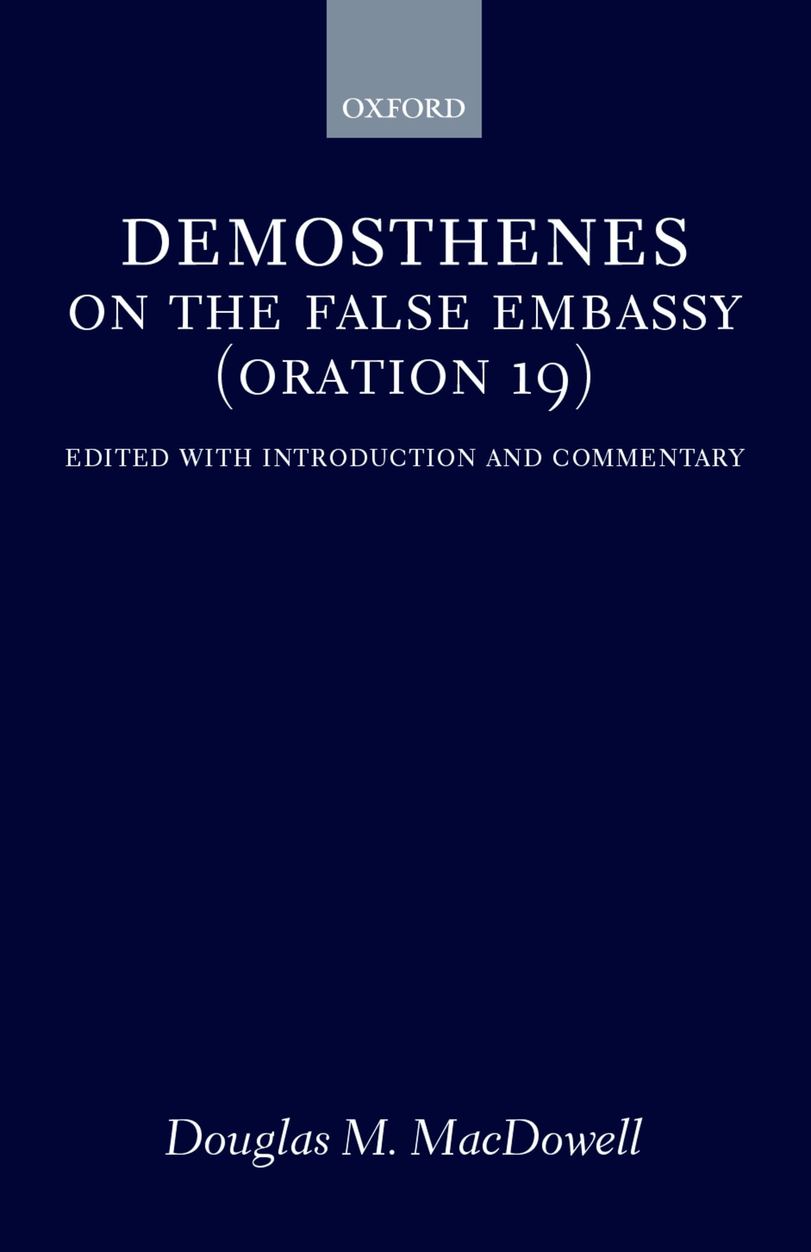On the False Embassy (Oration 19): Edited with Introduction and Commentary