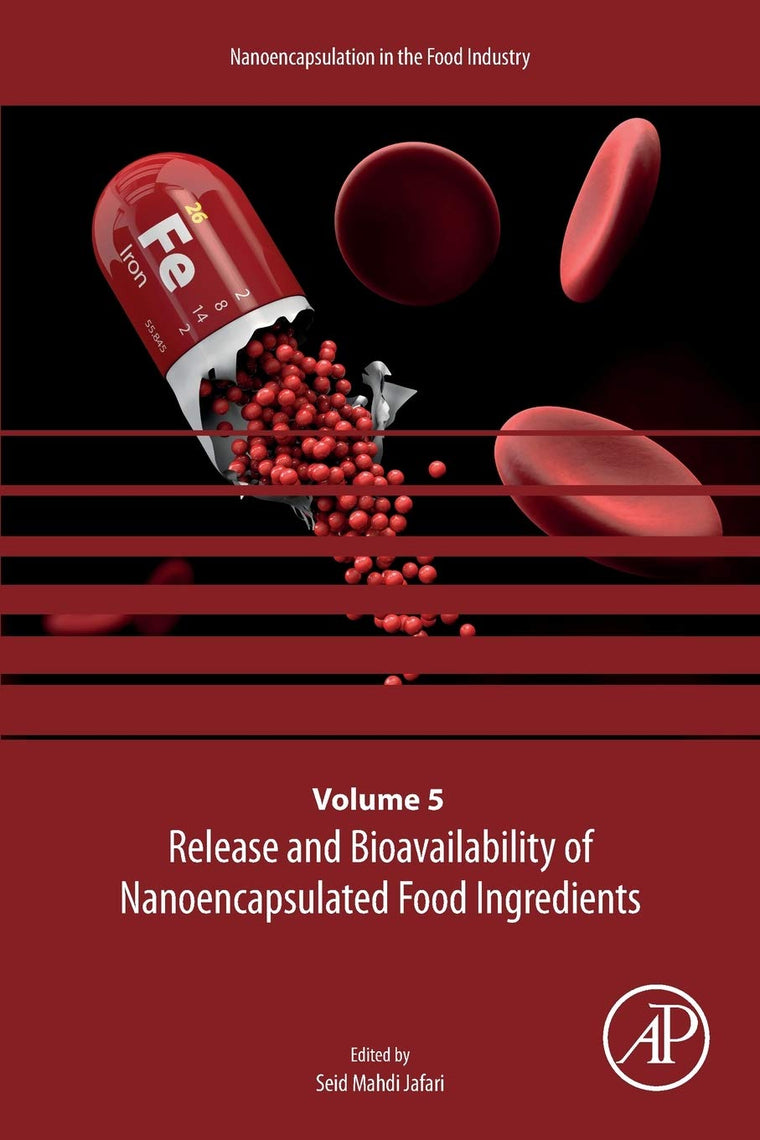 Release and Bioavailability of Nanoencapsulated Food Ingredients (Volume 5) (Nanoencapsulation in the Food Industry, Volume 5)