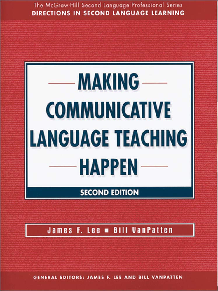 Making Communicative Language Teaching Happen, Second Edition (The McGraw-Hill Foreign Language Professional Series)
