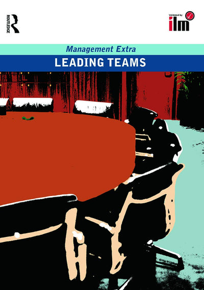 Leading Teams: Revised Edition (Management Extra)