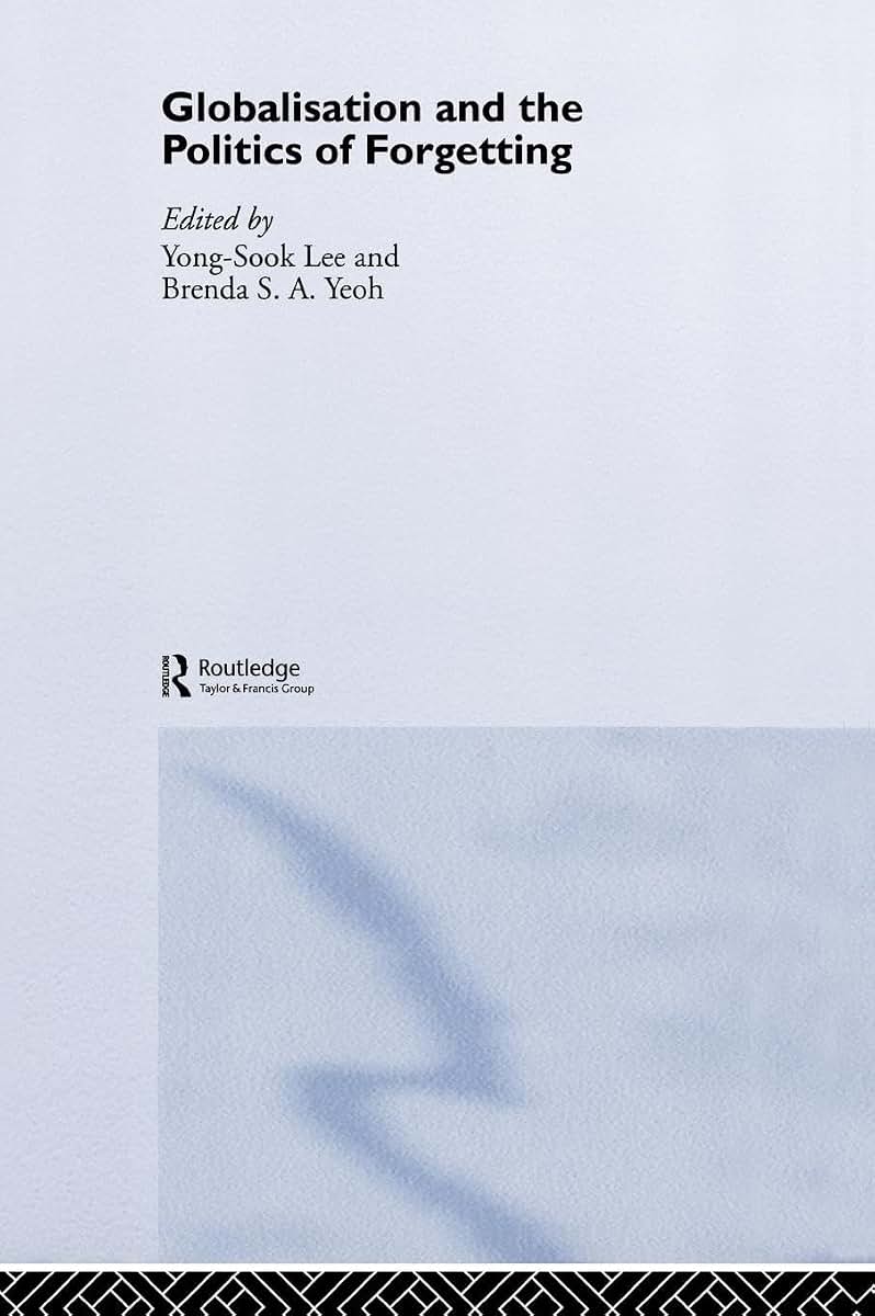 Globalisation and the Politics of Forgetting (Urban Studies Monographs)