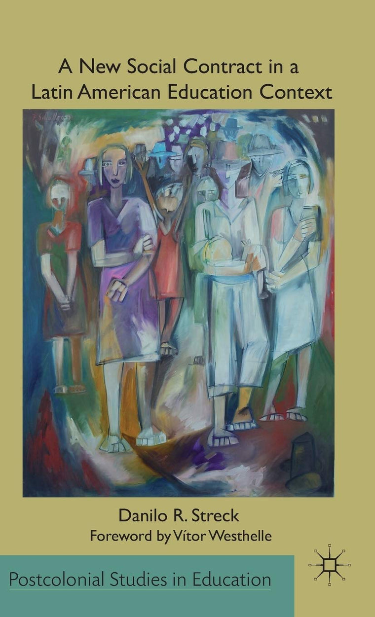 A New Social Contract in a Latin American Education Context (Postcolonial Studies in Education)