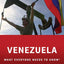 Venezuela: What Everyone Needs to Know
