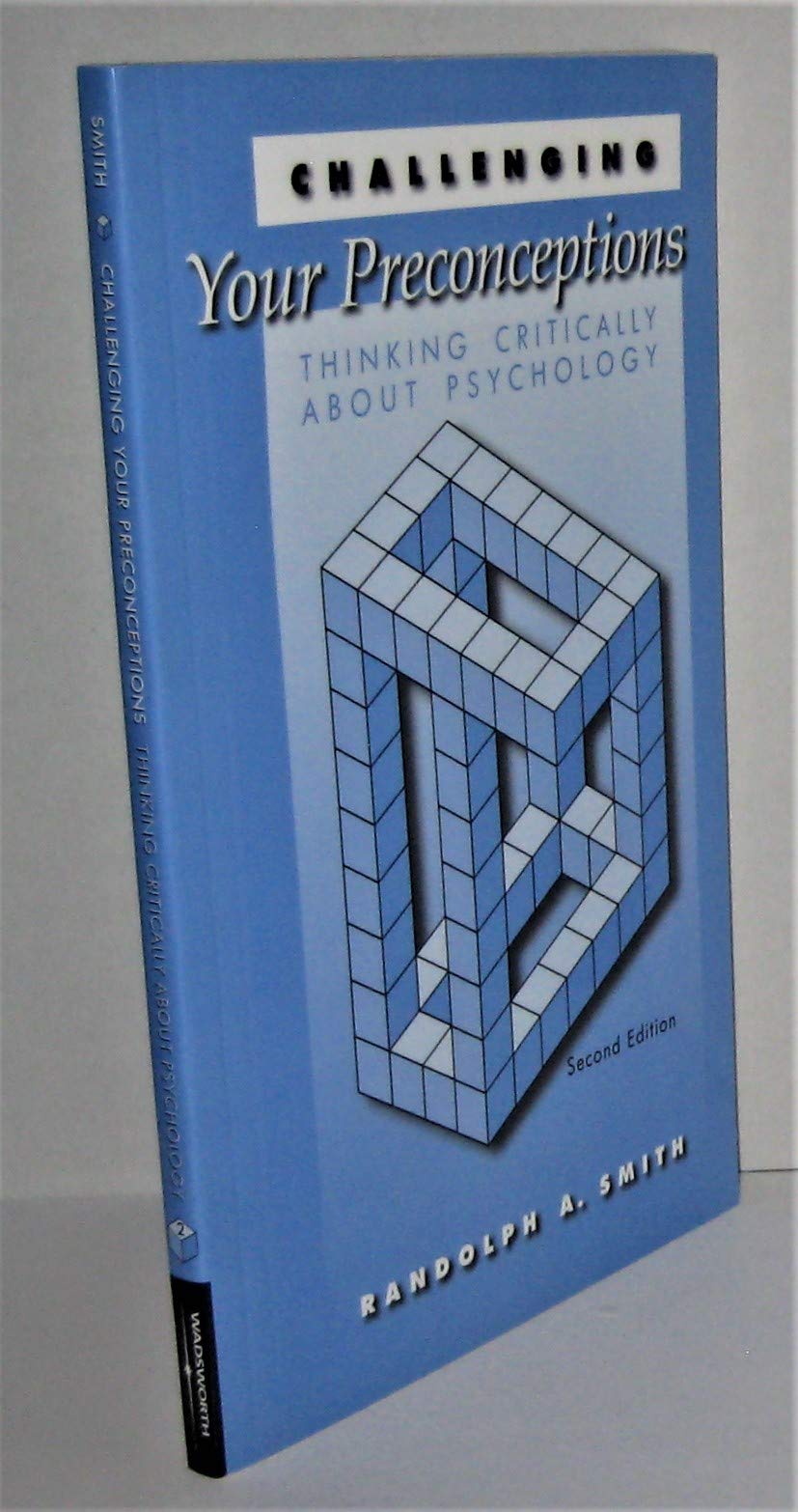 Challenging Your Preconceptions: Thinking Critically About Psychology