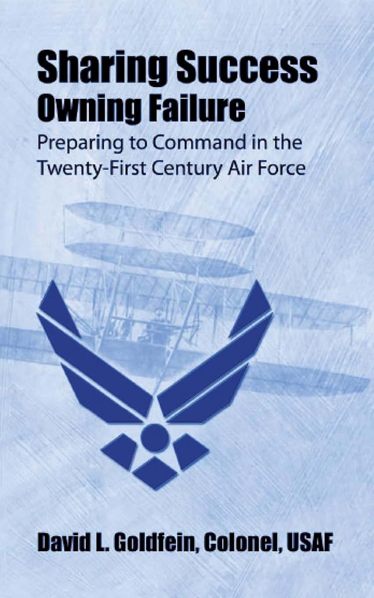 Sharing Success - Owning Failure: Preparing to Command in The Twenty-First Century Air Force