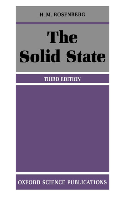 The Solid State: An Introduction to the Physics of Crystals for Students of Physics, Materials Science, and Engineering (Oxford Physics Series)
