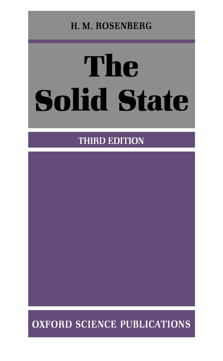 The Solid State: An Introduction to the Physics of Crystals for Students of Physics, Materials Science, and Engineering (Oxford Physics Series)