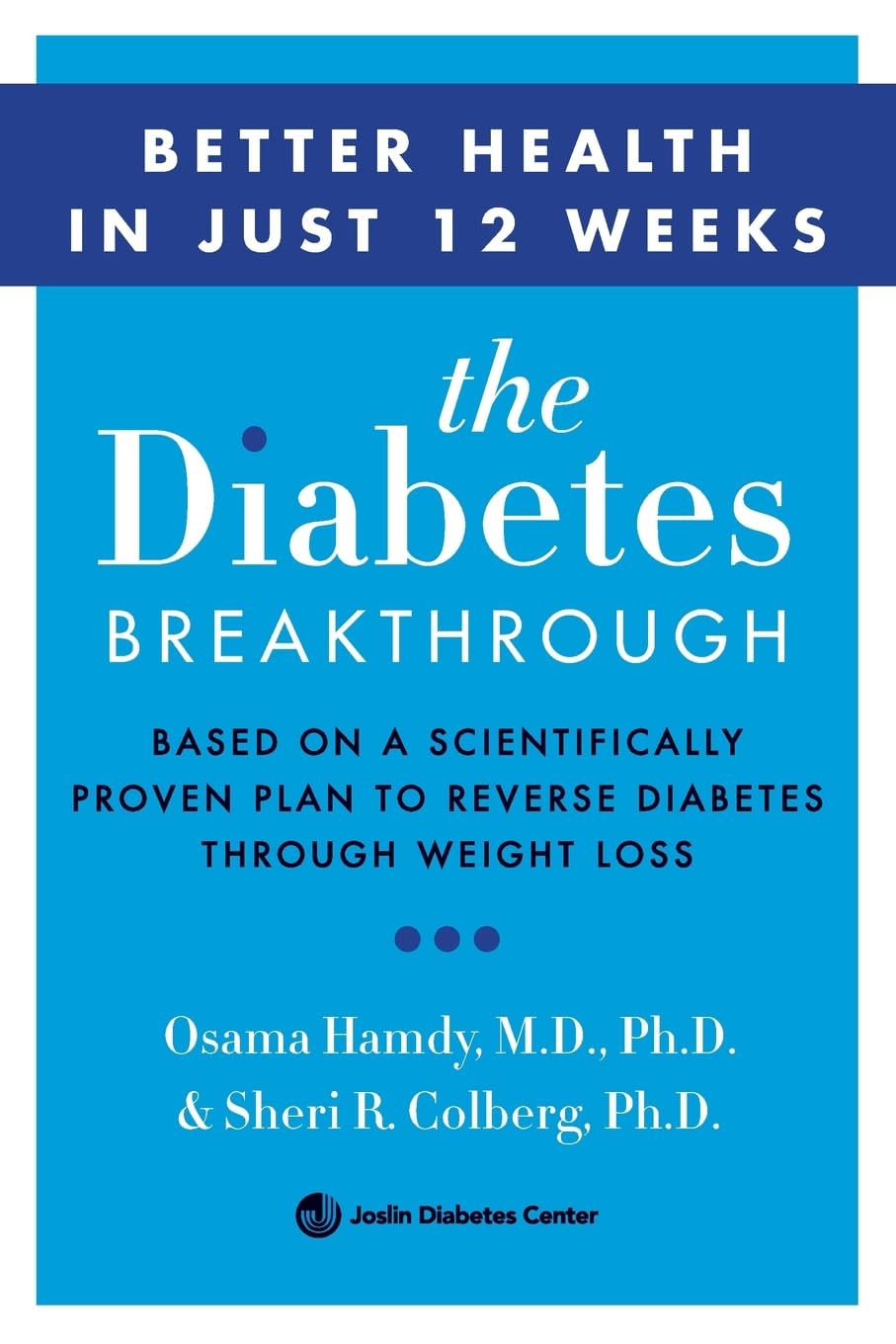 The Diabetes Breakthrough: Based on a Scientifically Proven Plan to Reverse Diabetes through Weight Loss