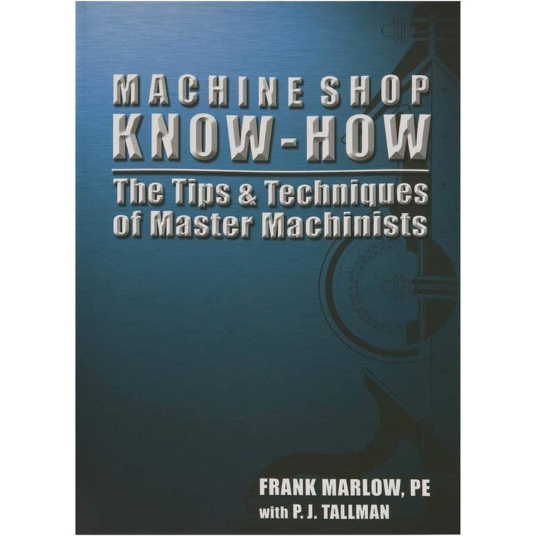 Machine Shop Know-How by Frank M. Marlow