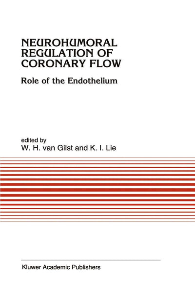 Neurohumoral Regulation of Coronary Flow: Role of the Endothelium (Developments in Cardiovascular Medicine, 150)