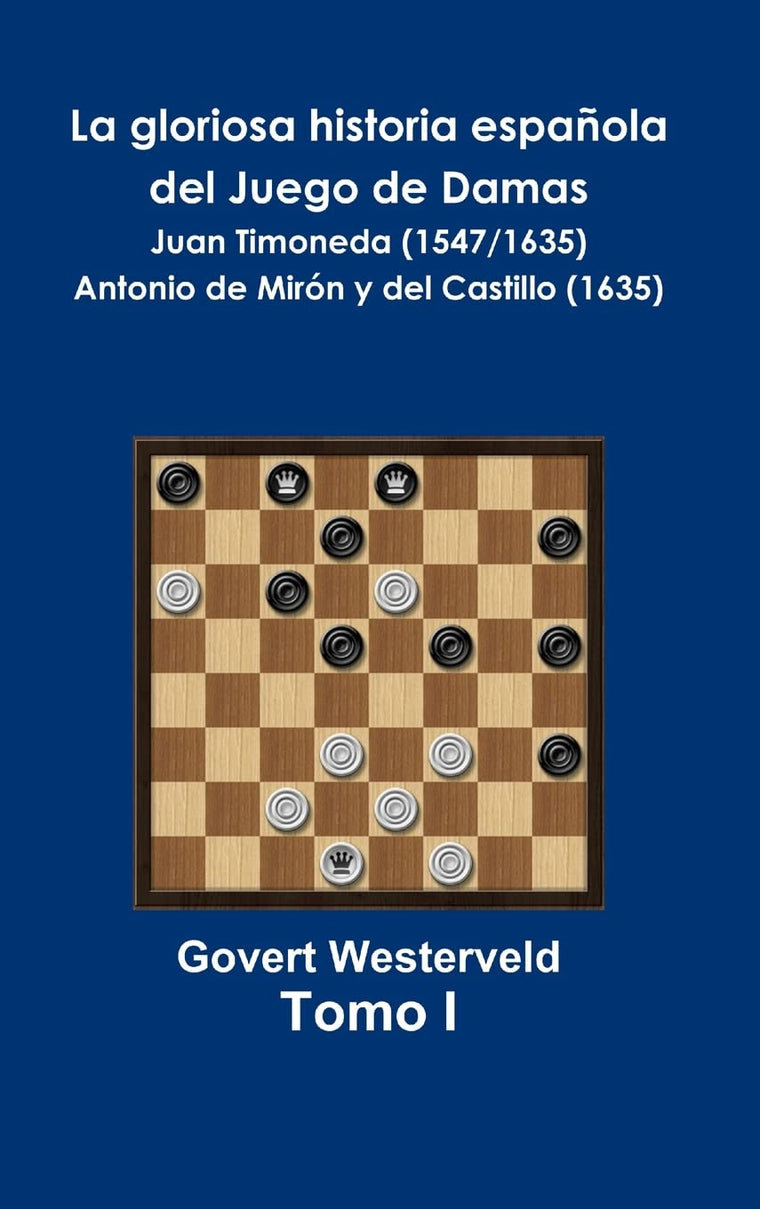 La gloriosa historia espaola del Juego de Damas - Tomo I (Spanish Edition)