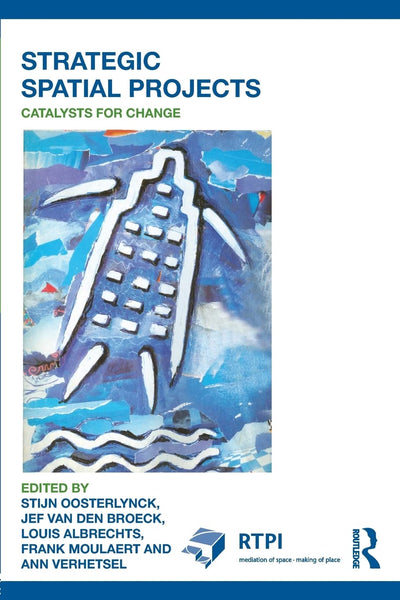 Strategic Spatial Projects: Catalysts for Change (RTPI Library Series)
