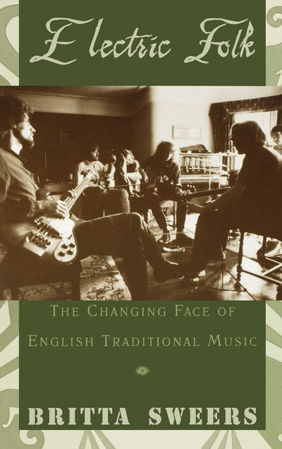 Electric Folk: The Changing Face of English Traditional Music