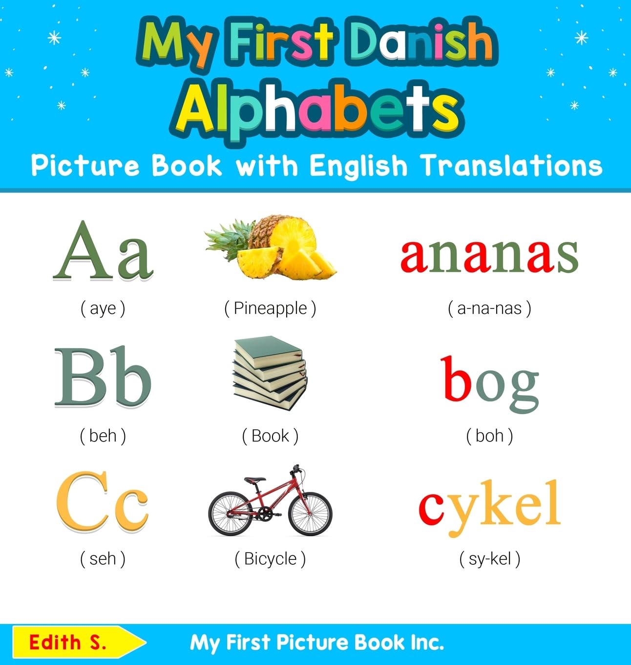My First Danish Alphabets Picture Book with English Translations: Bilingual Early Learning & Easy Teaching Danish Books for Kids (Teach & Learn Basic Danish Words for Children)