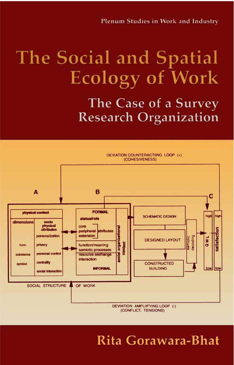 The Social and Spatial Ecology of Work: The Case of a Survey Research Organization (Springer Studies in Work and Industry)