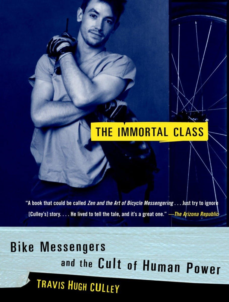 The Immortal Class: Bike Messengers and the Cult of Human Po