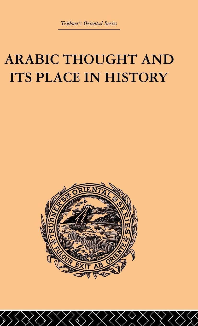 Arabic Thought and its Place in History (Trubner's Oriental)