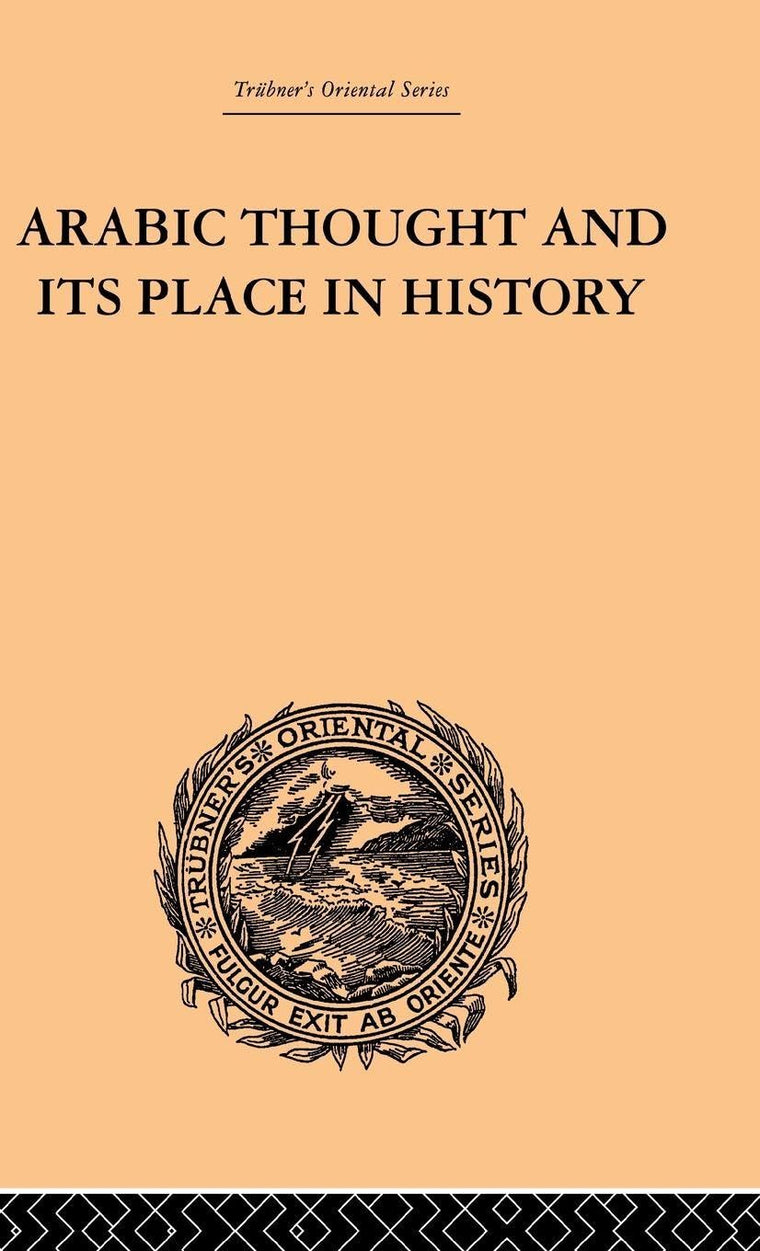 Arabic Thought and its Place in History (Trubner's Oriental)