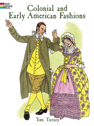 Colonial and Early American Fashions (Dover Fashion Coloring Book)