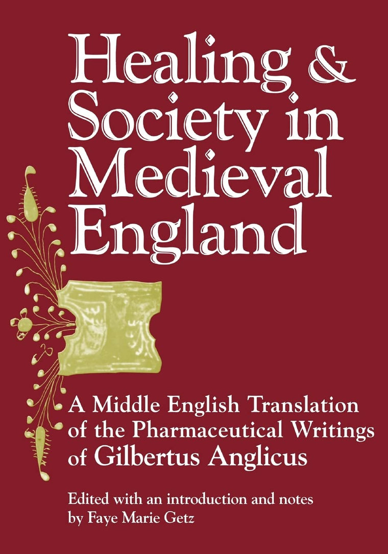 Healing and Society in Medieval England: A Middle English Tr