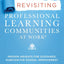Revisiting Professional Learning Communities at Work
