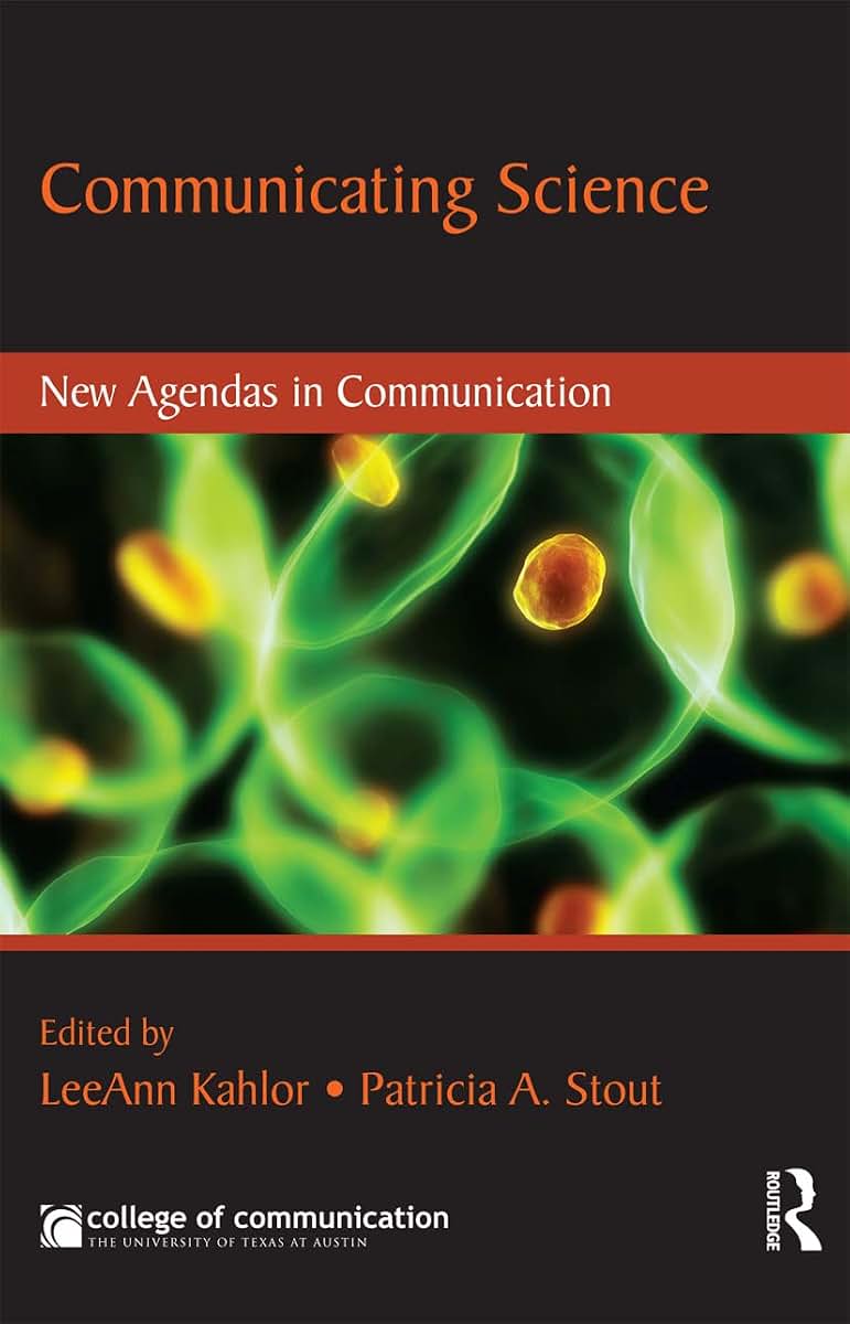 Communicating Science (New Agendas in Communication Series)